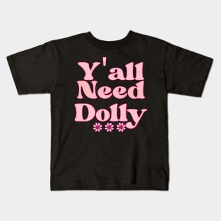 Y'All Need Dolly Country Music I Beg You Pon Kids T-Shirt